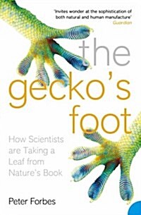 The Gecko’s Foot : How Scientists are Taking a Leaf from Natures Book (Paperback)