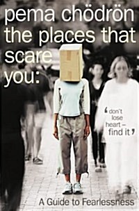 The Places That Scare You : A Guide to Fearlessness (Paperback, New ed)