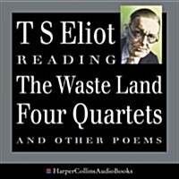 T. S. Eliot Reads The Waste Land, Four Quartets and Other Poems (CD-Audio)