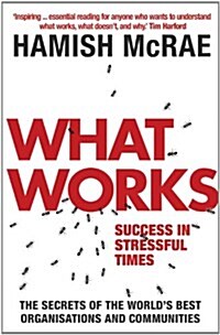 What Works : Success in Stressful Times (Paperback)