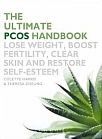The Ultimate PCOS Handbook : Lose Weight, Boost Fertility, Clear Skin and Restore Self-esteem (Paperback)