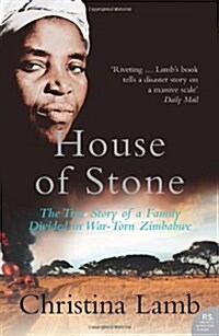 House of Stone : The True Story of a Family Divided in War-Torn Zimbabwe (Paperback)
