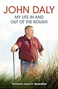 John Daly : My Life in and out of the Rough (Paperback)