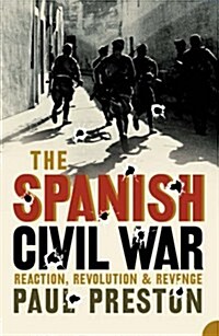 The Spanish Civil War : Reaction, Revolution and Revenge (Paperback)