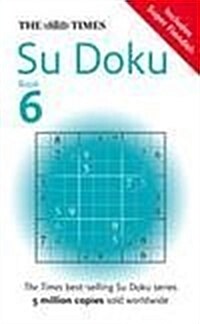 The Times Su Doku Book 6 : 150 Challenging Puzzles from the Times (Paperback)
