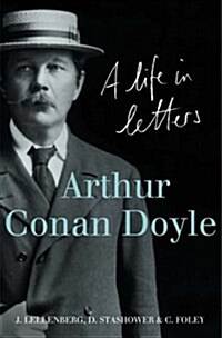 Arthur Conan Doyle : A Life in Letters (Paperback)