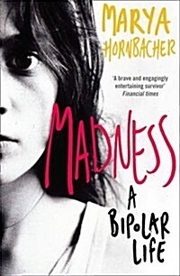 Madness : A Bipolar Life (Paperback)