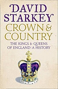 Crown and Country : A History of England Through the Monarchy (Paperback)