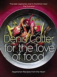 For The Love of Food : Vegetarian Recipes from the Heart (Hardcover)