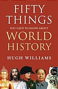 Fifty Things You Need to Know About World History (Hardcover)