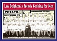 Len Deightons French Cooking for Men : 50 Classic Cookstrips for Todays Action Men (Hardcover)