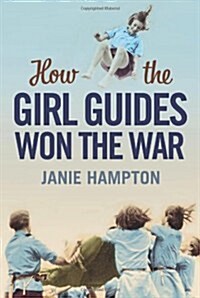 How the Girl Guides Won the War (Hardcover)