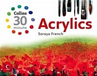 Collins 30 Minute Acrylics (Hardcover)