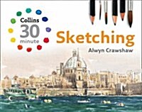 Collins 30 Minute Sketching (Hardcover)