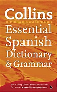 Collins Spanish Dictionary & Grammar Essential edition : 60,000 Translations Plus Grammar Tips for Everyday Use (Paperback, UK ed.)