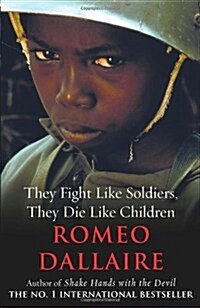 They Fight Like Soldiers, They Die Like Children (Hardcover)