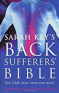 The Back Sufferers Bible : You CAN Treat Your Own Back! (Paperback)