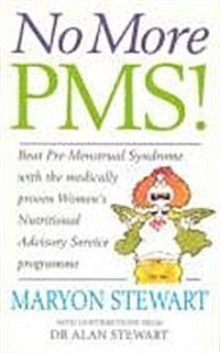 No More PMS! : Beat Pre-Menstrual Syndrome with the medically proven Womens Nutritional Advisory Service Programme (Paperback)