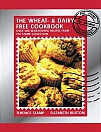 Wheat-and-Dairy-Free Cook Book : Over 100 sensational recipes from the Stamp Collection (Paperback)