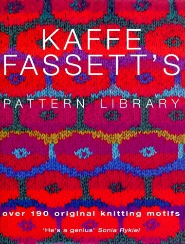 Kaffe Fassetts Pattern Library : an inspiring collection of knitting patterns from one of the most recognized names in contemporary craft and design (Hardcover)