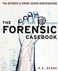 Forensic Casebook : The Science of Crime Scene Investigation (Paperback)