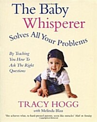 The Baby Whisperer Solves All Your Problems : By Teaching You Have to Ask the Right Questions (Paperback)