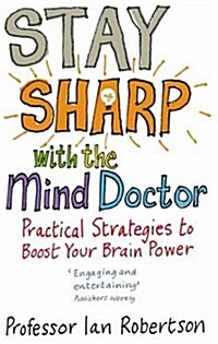 Stay Sharp With The Mind Doctor : Practical Strategies to Boost Your Brain Power (Paperback)
