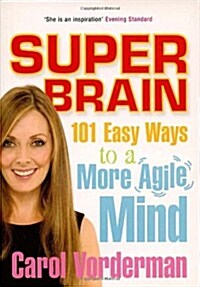 Super Brain : 101 Easy Ways to a More Agile Mind (Paperback)