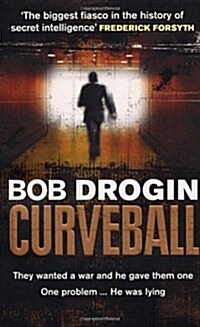 Curveball : Spies, Lies and the Man Behind Them:  The Real Reason America Went to War in Iraq (Paperback)