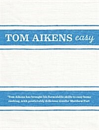 Tom Aikens: Easy (Hardcover)