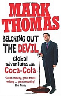 Belching Out the Devil : Global Adventures with Coca-Cola (Paperback)