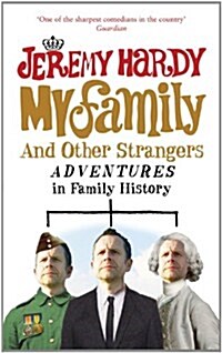 My Family and Other Strangers : Adventures in Family History (Paperback)