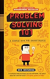 Problem Solving 101 : A simple book for smart people (Hardcover)