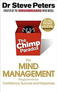 The Chimp Paradox : The Acclaimed Mind Management Programme to Help You Achieve Success, Confidence and Happiness (Paperback)
