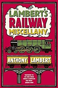 Lamberts Railway Miscellany (Hardcover)