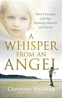 A Whisper from an Angel : How I Became a Bridge Between Heaven and Earth (Paperback)