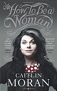 How to be a Woman (Hardcover)
