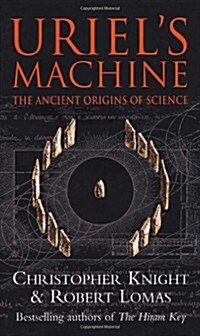 Uriels Machine : Reconstructing the Disaster Behind Human History (Paperback)