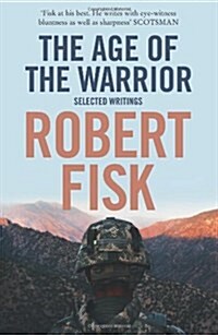 The Age of the Warrior : Selected Writings (Paperback)