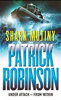 The Shark Mutiny : a horribly compelling and devastatingly thrilling adventure that will get under the skin… (Paperback)