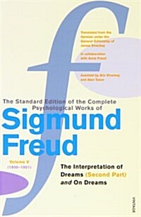 The Complete Psychological Works of Sigmund Freud, Volume 5 : The Interpretation of Dreams Part II (1900) and On Dreams (1901) (Paperback)