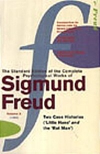 The Complete Psychological Works of Sigmund Freud, Volume 10 : Two Case Histories: Little Hans and the Rat Man (1909) (Paperback)