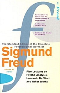The Complete Psychological Works of Sigmund Freud, Volume 11 : Five Lectures on Psycho-Analysis, Leonardo Da Vinci and Other Works (1910) (Paperback)
