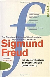 The Complete Psychological Works of Sigmund Freud, Volume 15 : Introductory Lectures on Psycho-Analysis (Parts I and II) (1915 - 1916) (Paperback)