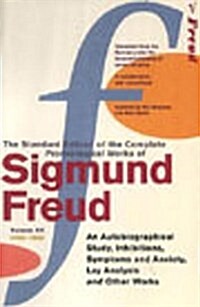 The Complete Psychological Works of Sigmund Freud, Volume 20 : An Autobiographical Study, Inhibitions, Symptoms and Anxiety, Lay Analysis and Other Wo (Paperback)