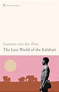 The Lost World of the Kalahari : With the Great and the Little Memory (Paperback)
