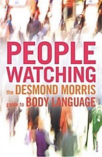 Peoplewatching : The Desmond Morris Guide to Body Language (Paperback)