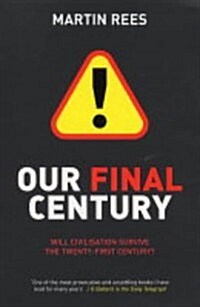 Our Final Century : The 50/50 Threat to Humanitys Survival (Paperback)