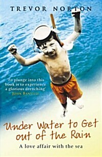 Underwater to Get out of the Rain : A Love Affair with the Sea (Paperback)