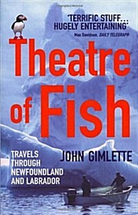Theatre of Fish : Travels Through Newfoundland and Labrador (Paperback)